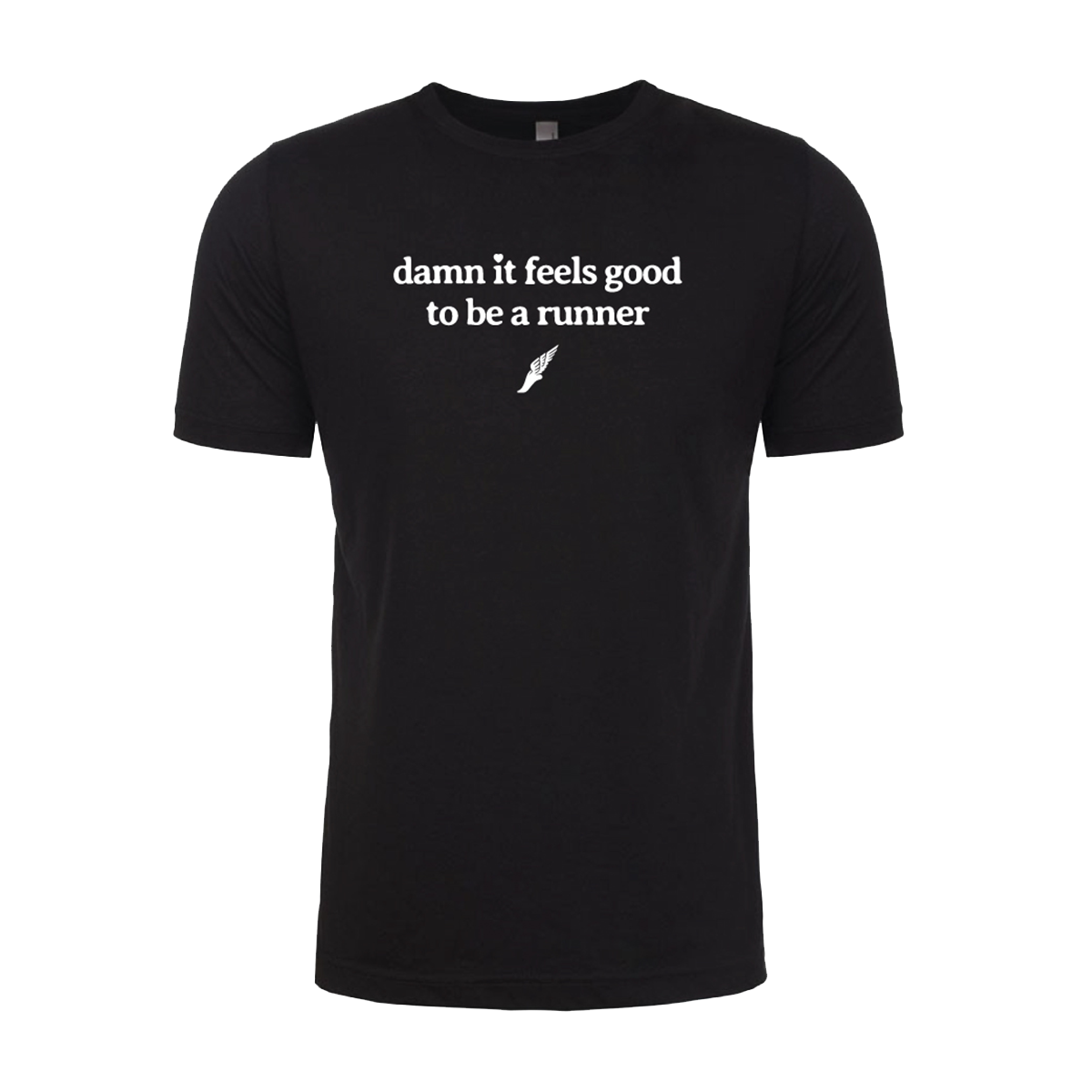 Damn it feels good to be a runner - Unisex