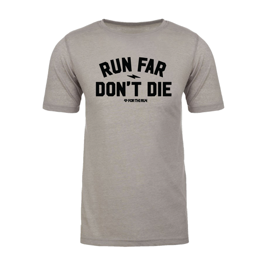 Run Far / Don't Die - Unisex