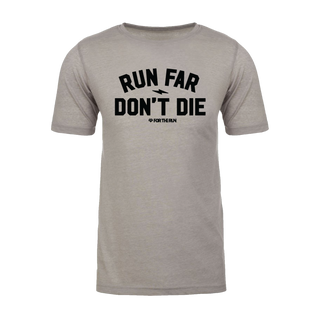 Run Far / Don't Die - Unisex