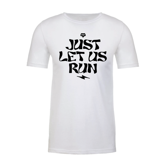 Just Let Us Run - Unisex