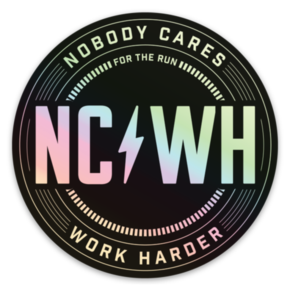 Nobody Cares Work Harder - Sticker