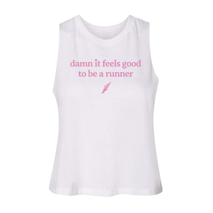 Damn it feels good to be a runner - Women's